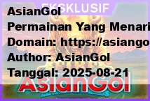 AsianGol Permainan Yang Menarik Dan Memukau